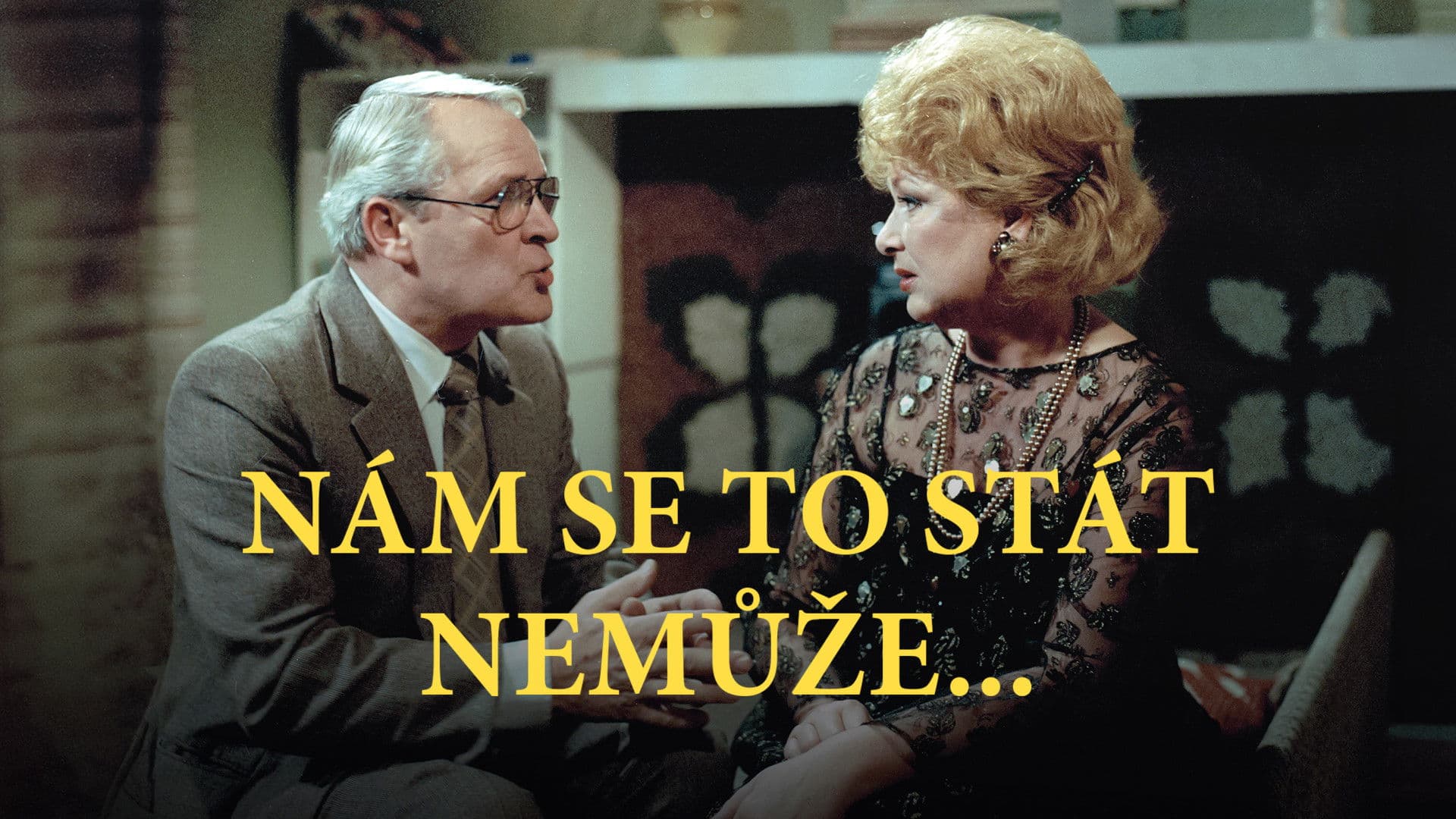 Nám se to stát nemůže...