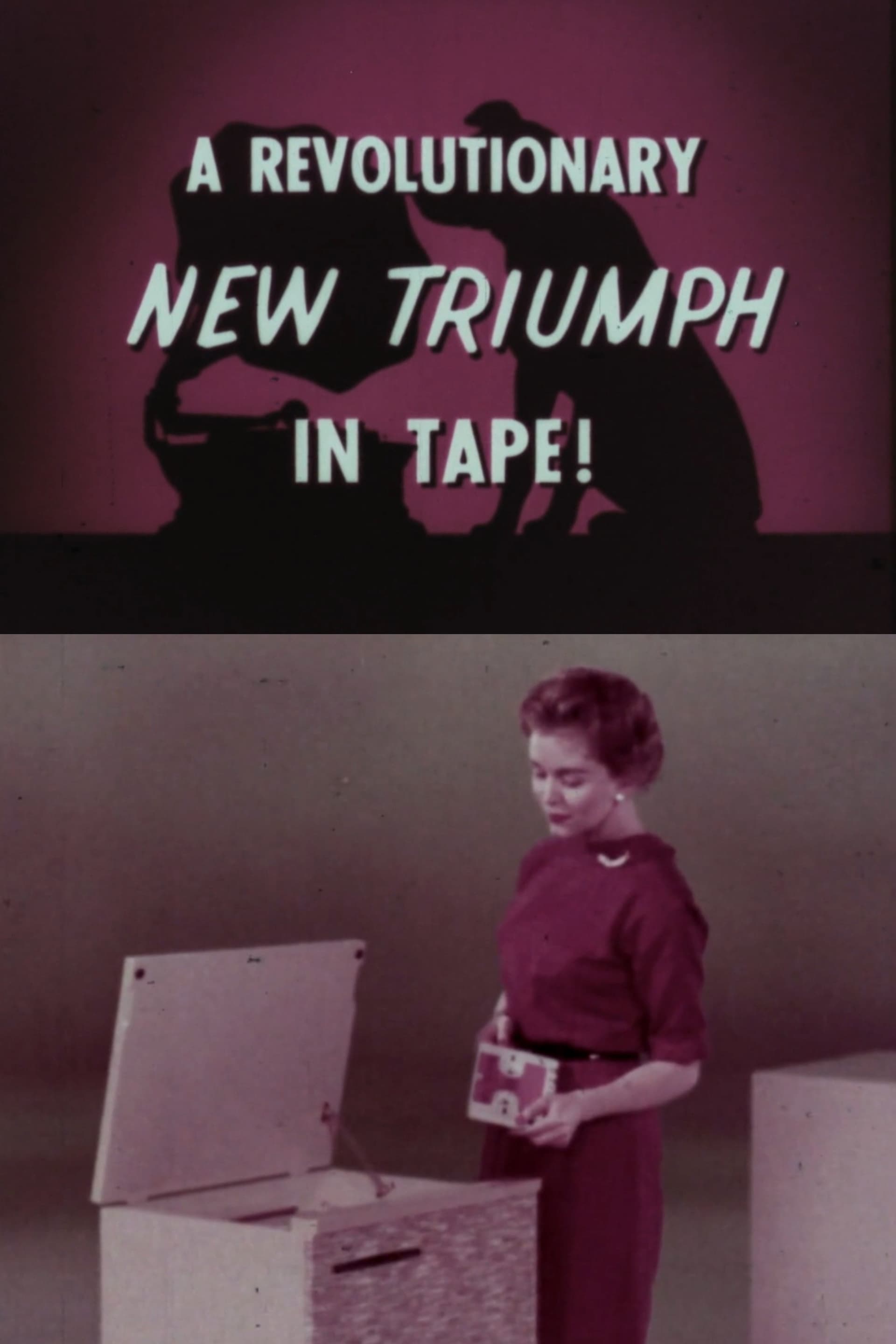 A Revolutionary New Triumph In Tape!