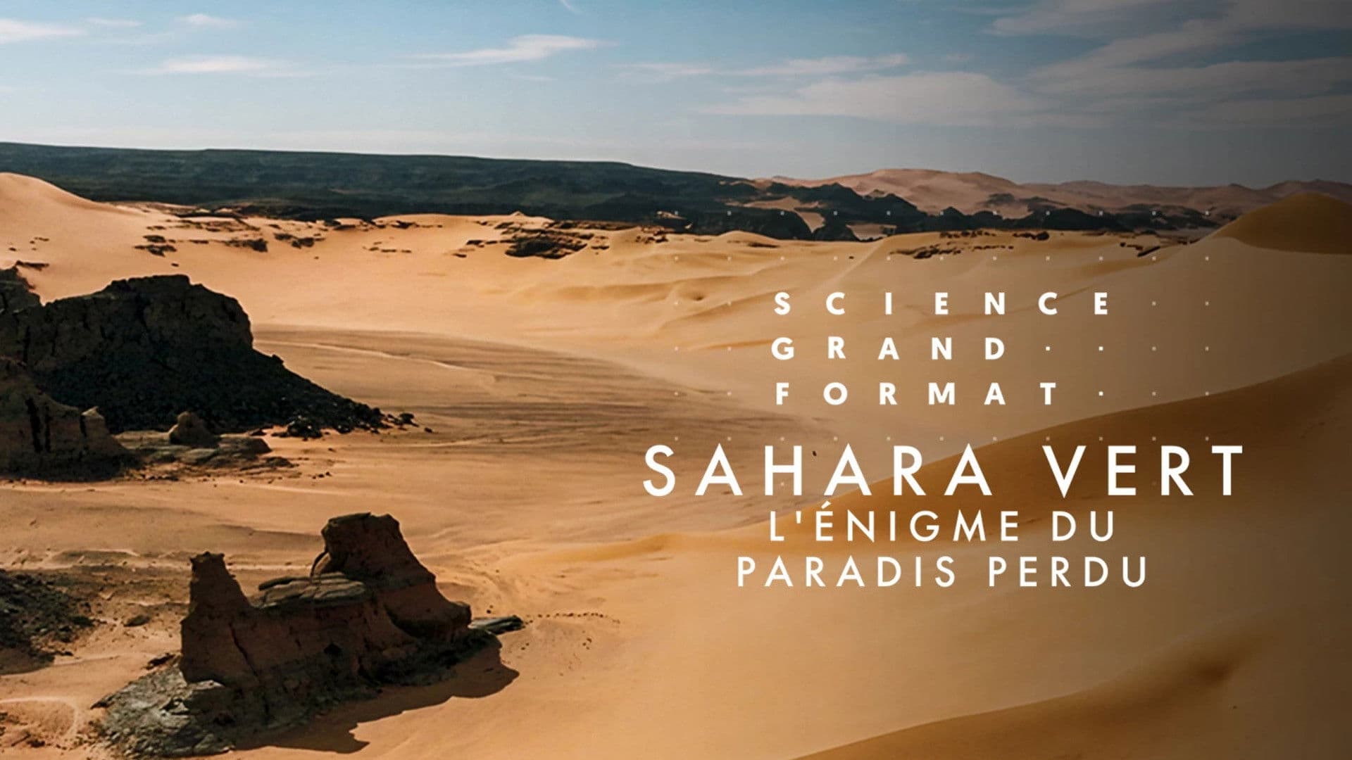 Sahara vert, l'énigme du paradis perdu