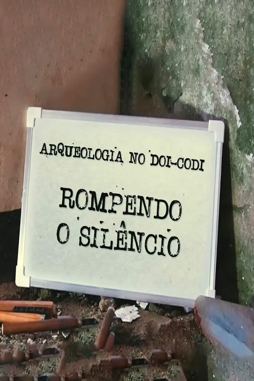 Arqueologia no DOI-Codi: Rompendo o Silêncio