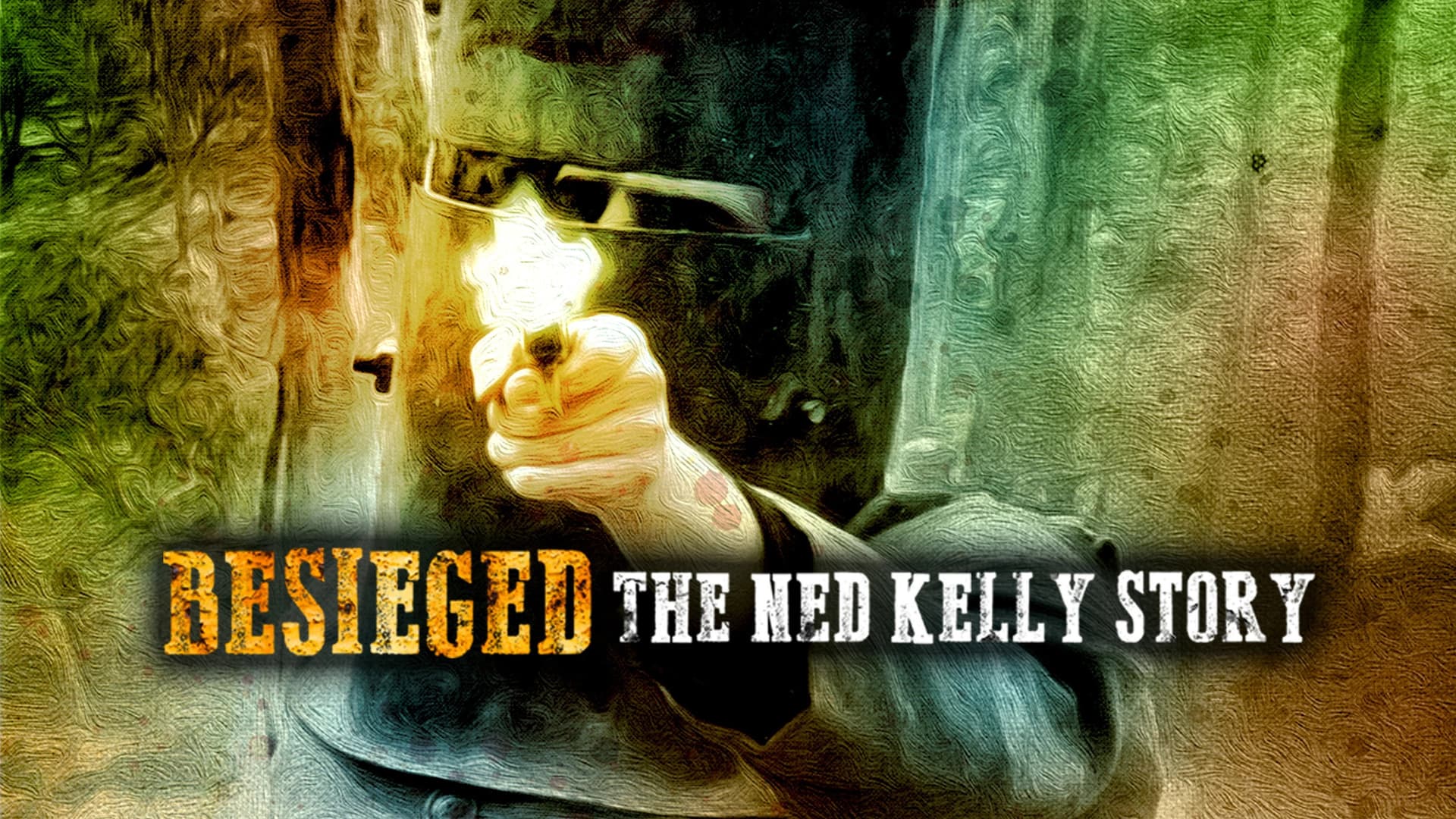Besieged - The Ned Kelly Story