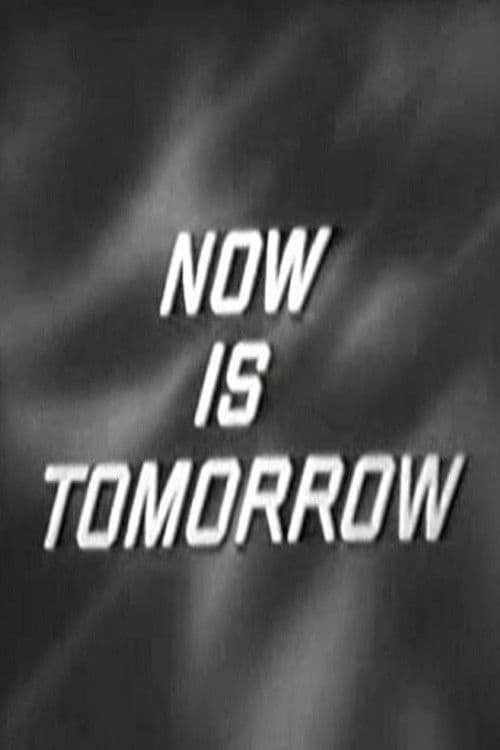 Now Is Tomorrow