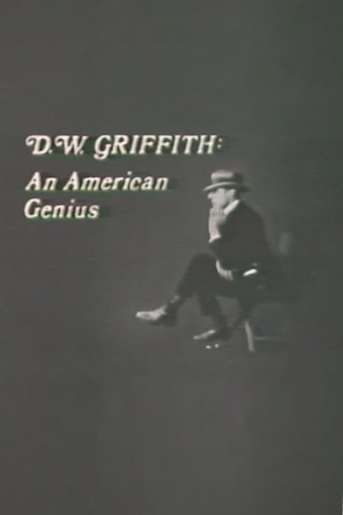 D.W. Griffith: An American Genius