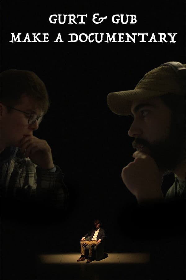 Gurt & Gub Make A Documentary