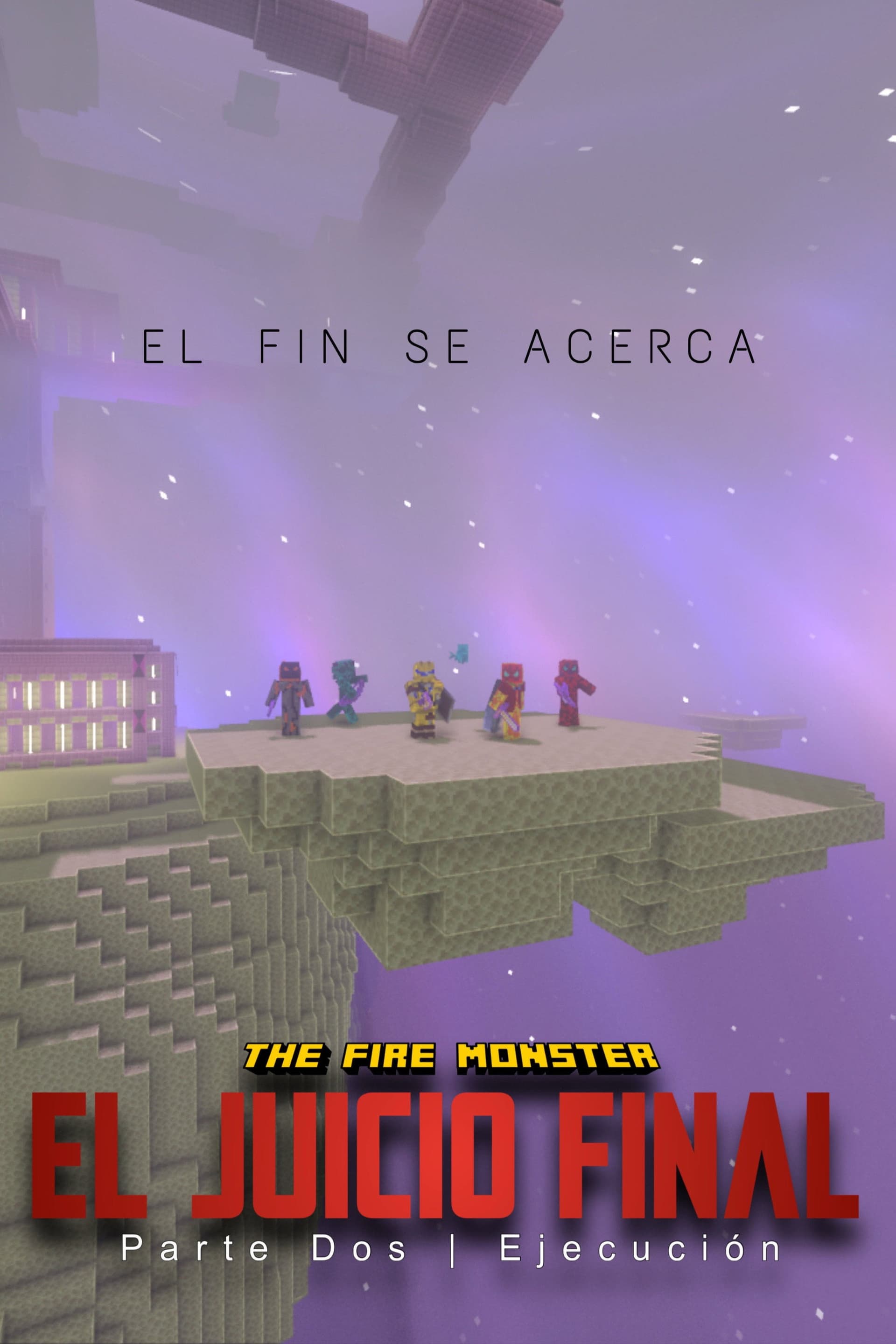 The Fire Monster: El Juicio Final - Parte Dos: Ejecución