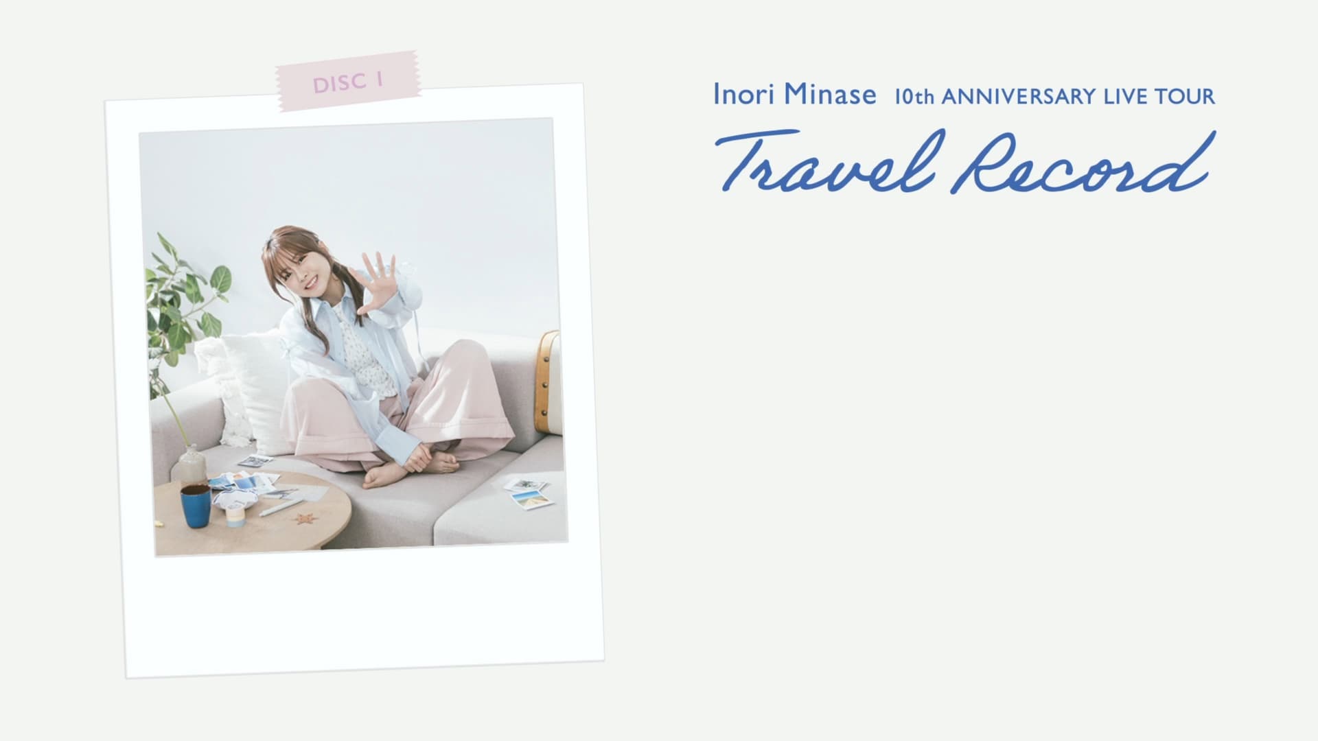 Inori Minase 10th ANNIVERSARY LIVE TOUR Travel Record