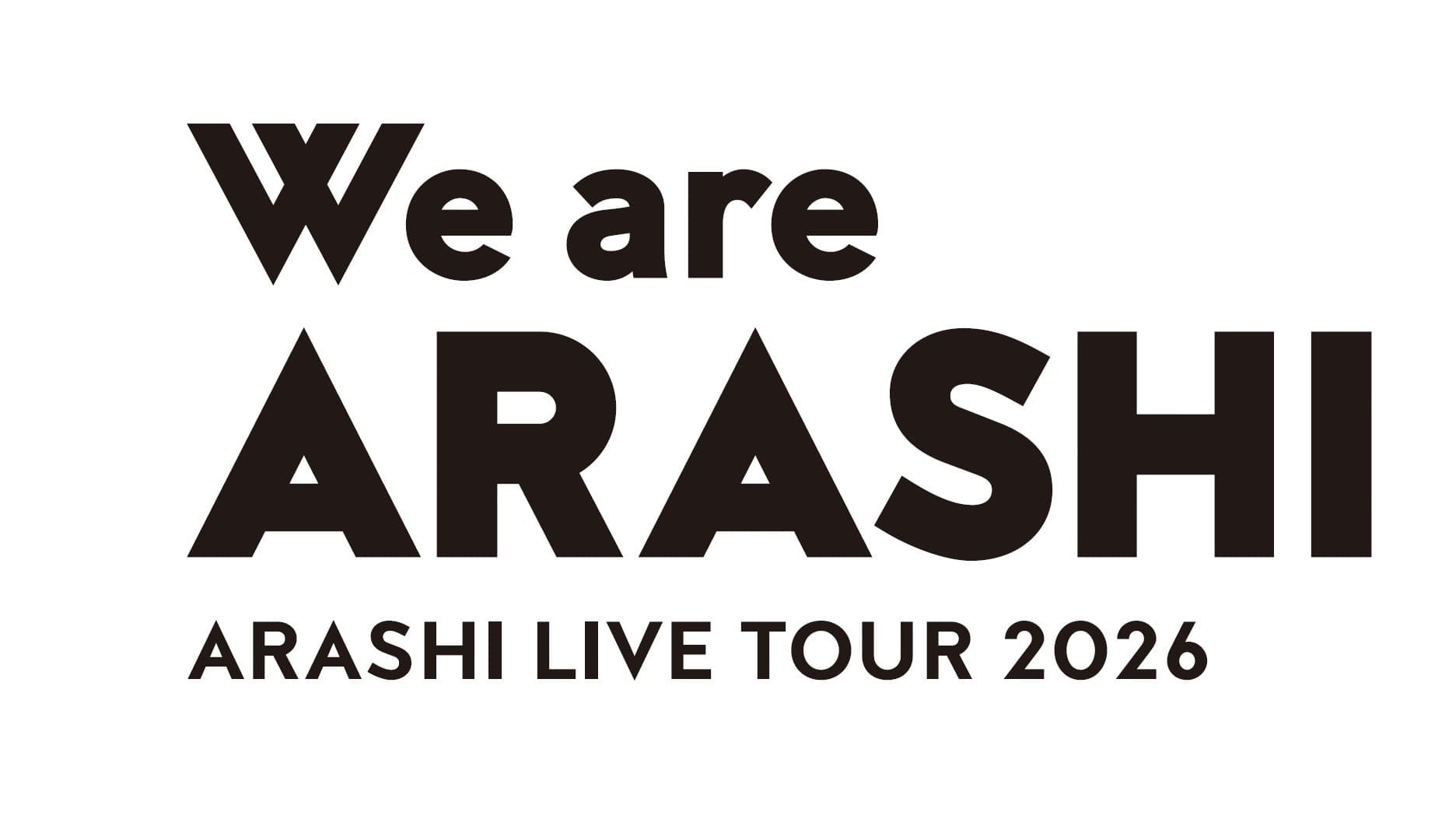 ARASHI LIVE TOUR 2026 「We are ARASHI」
