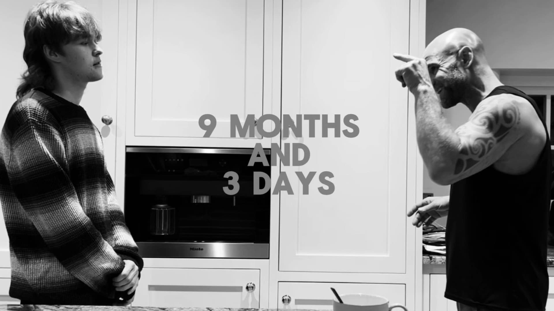 9 months and 3 days