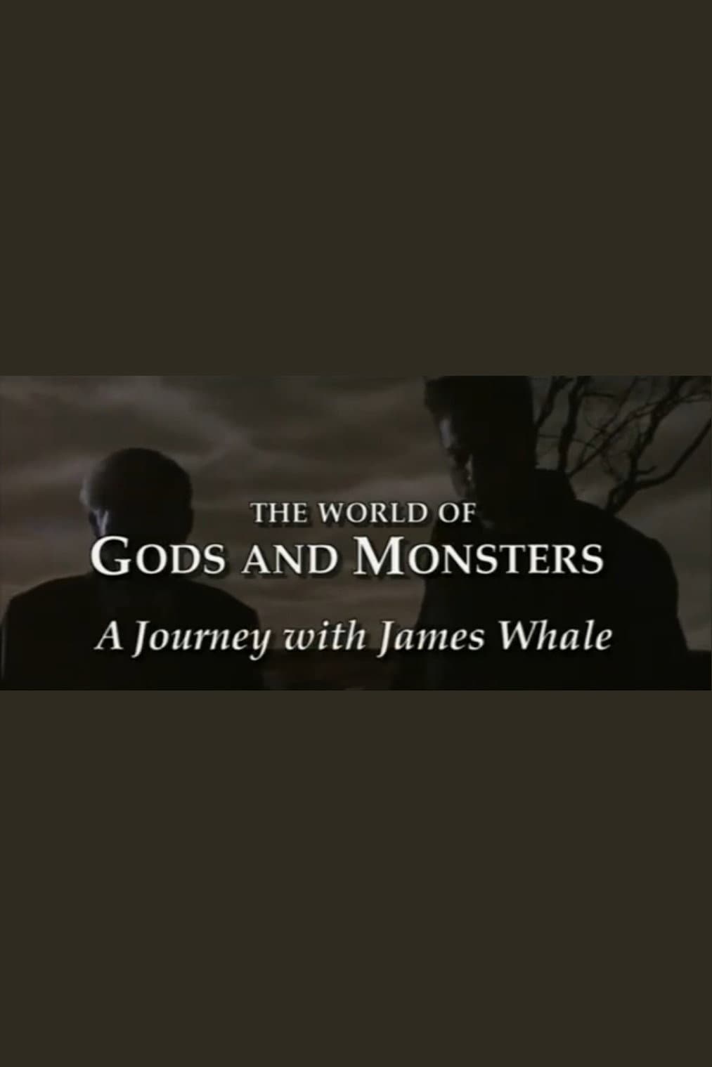 The World of Gods and Monsters: A Journey with James Whale