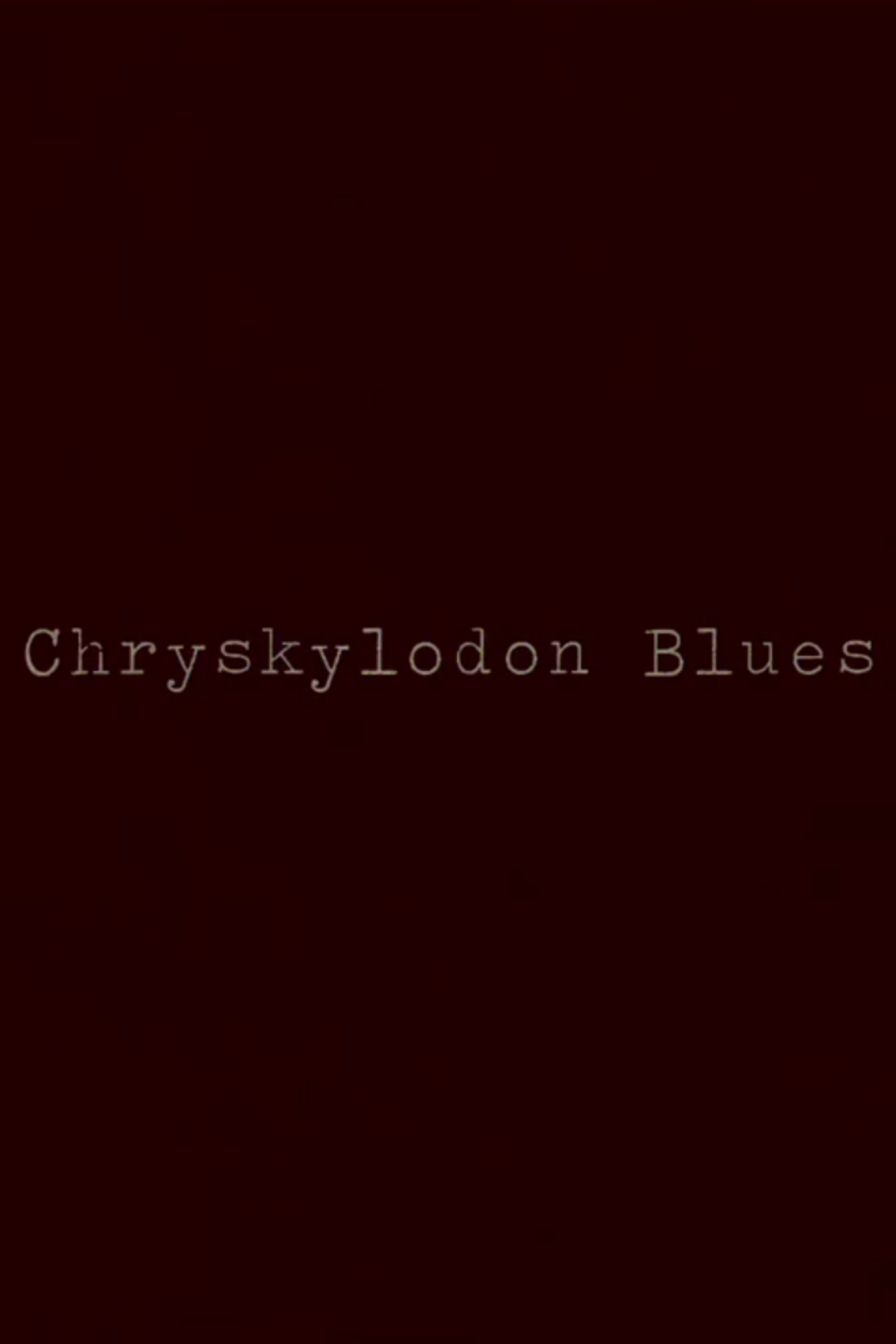 Chryskylodon Blues