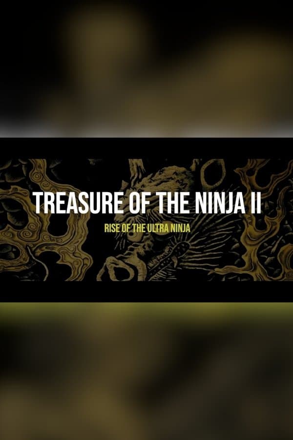 Treasure of The Ninja II: Rise of the Ultra Ninja