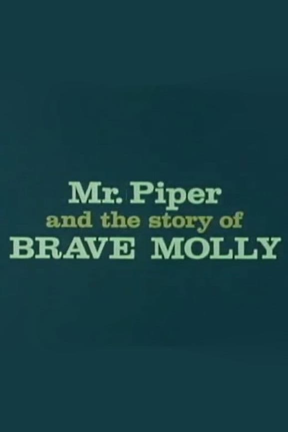 Mr. Piper And The Story Of Brave Molly