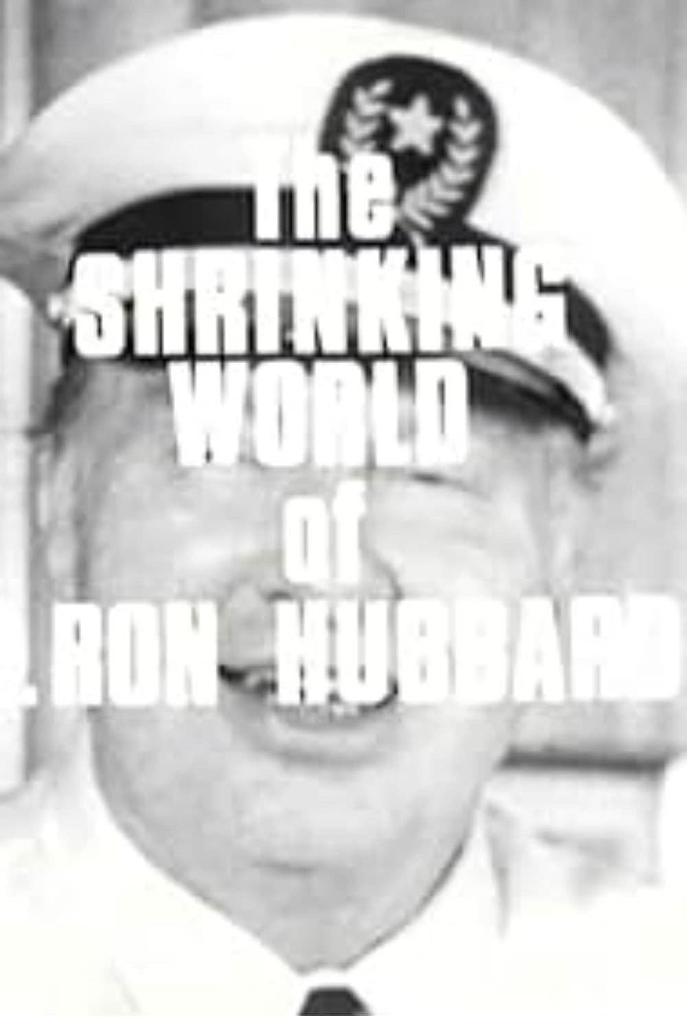 Scientology: The Shrinking World of L. Ron Hubbard