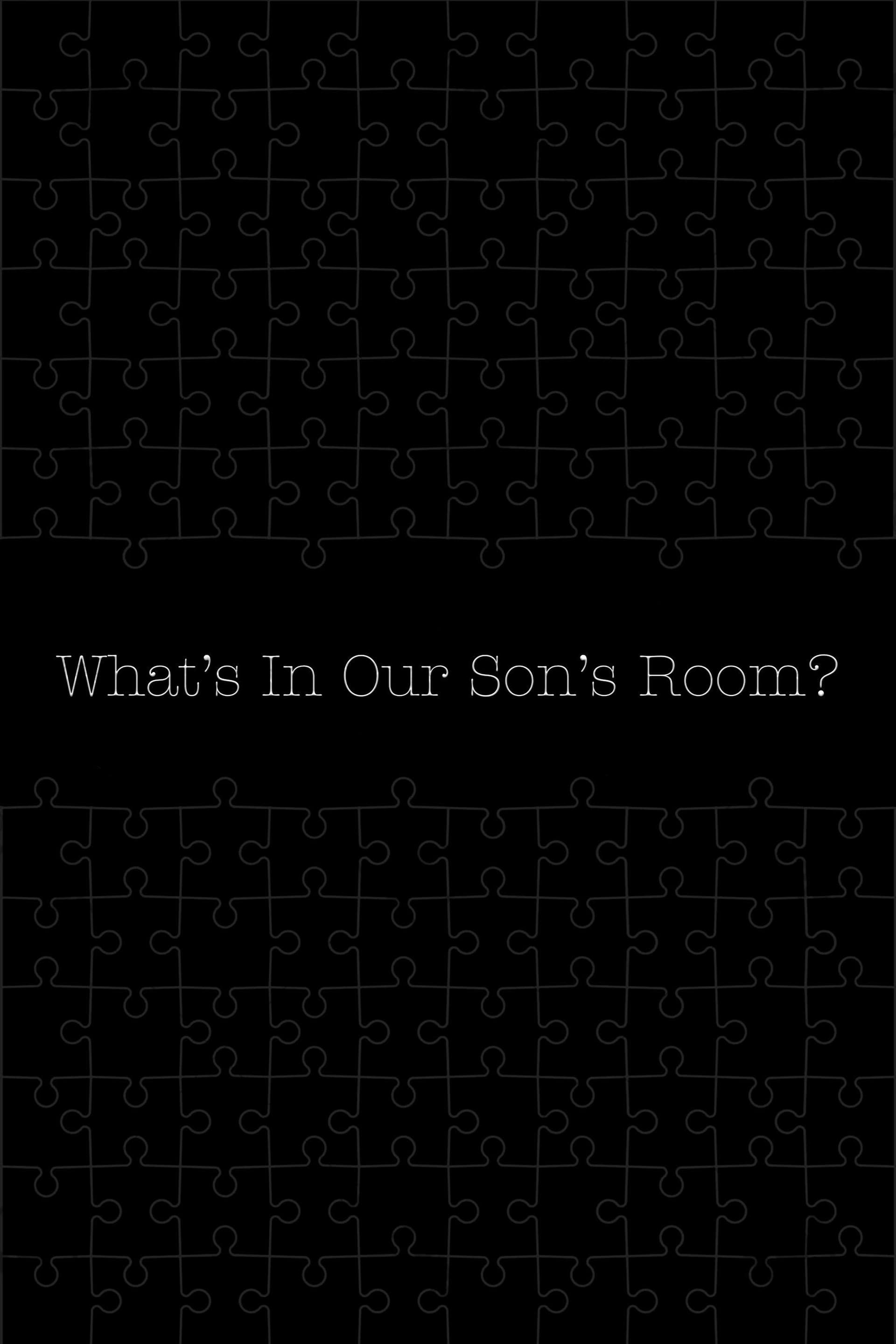 What's in Our Son's Room?
