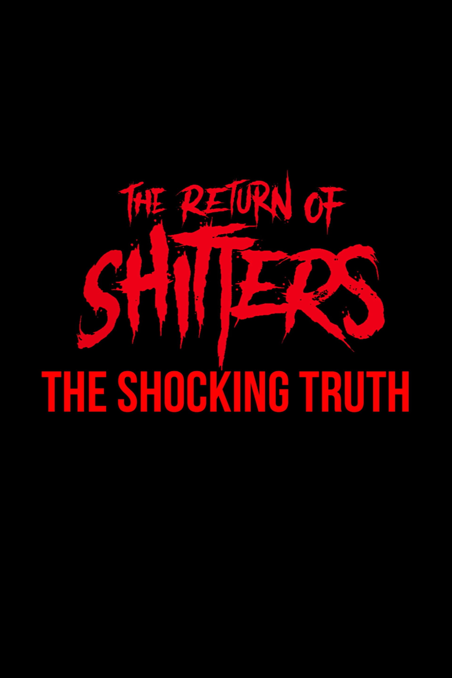 The Return of Shitters: The Shocking Truth