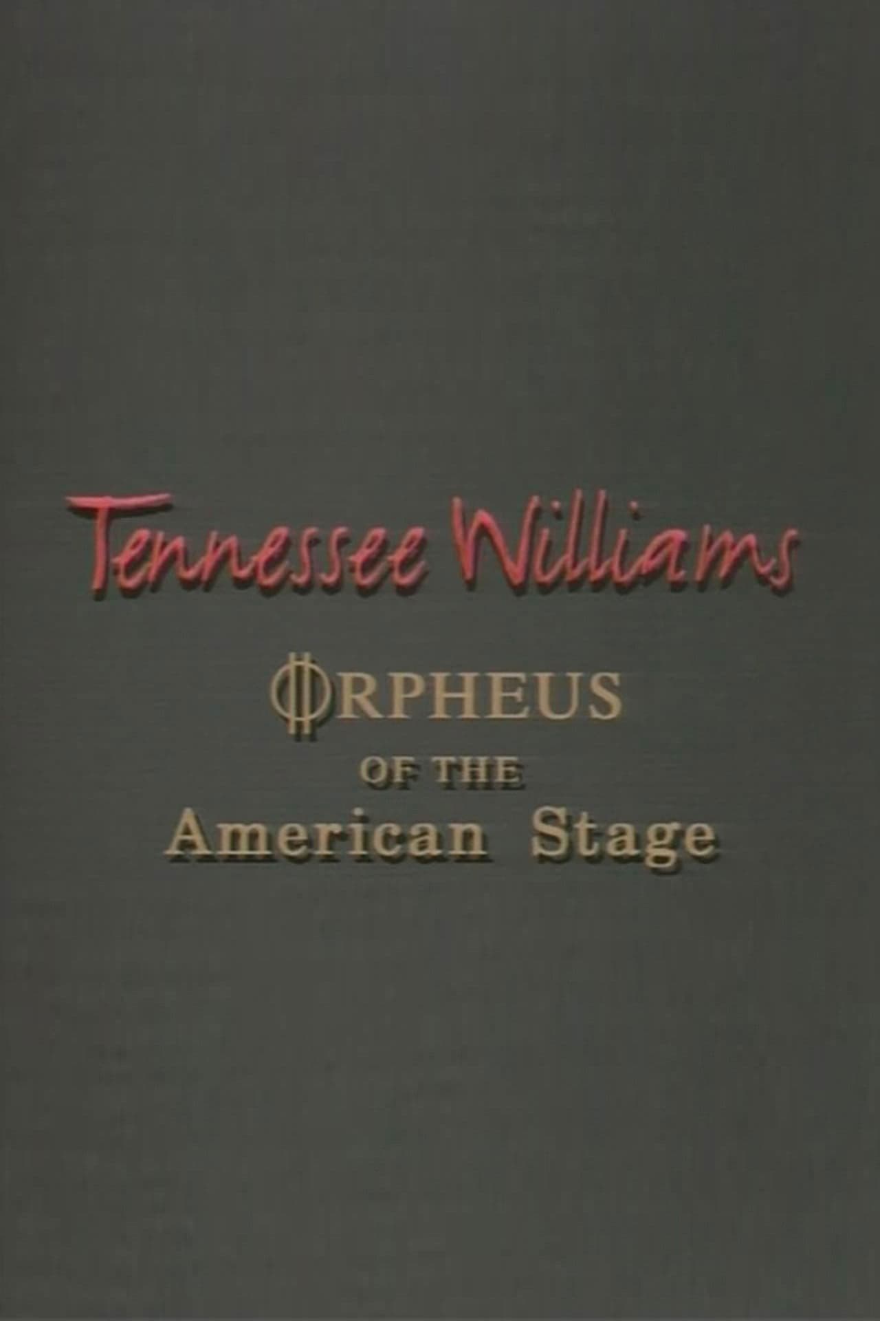 Tennessee Williams: Orpheus of the American Stage