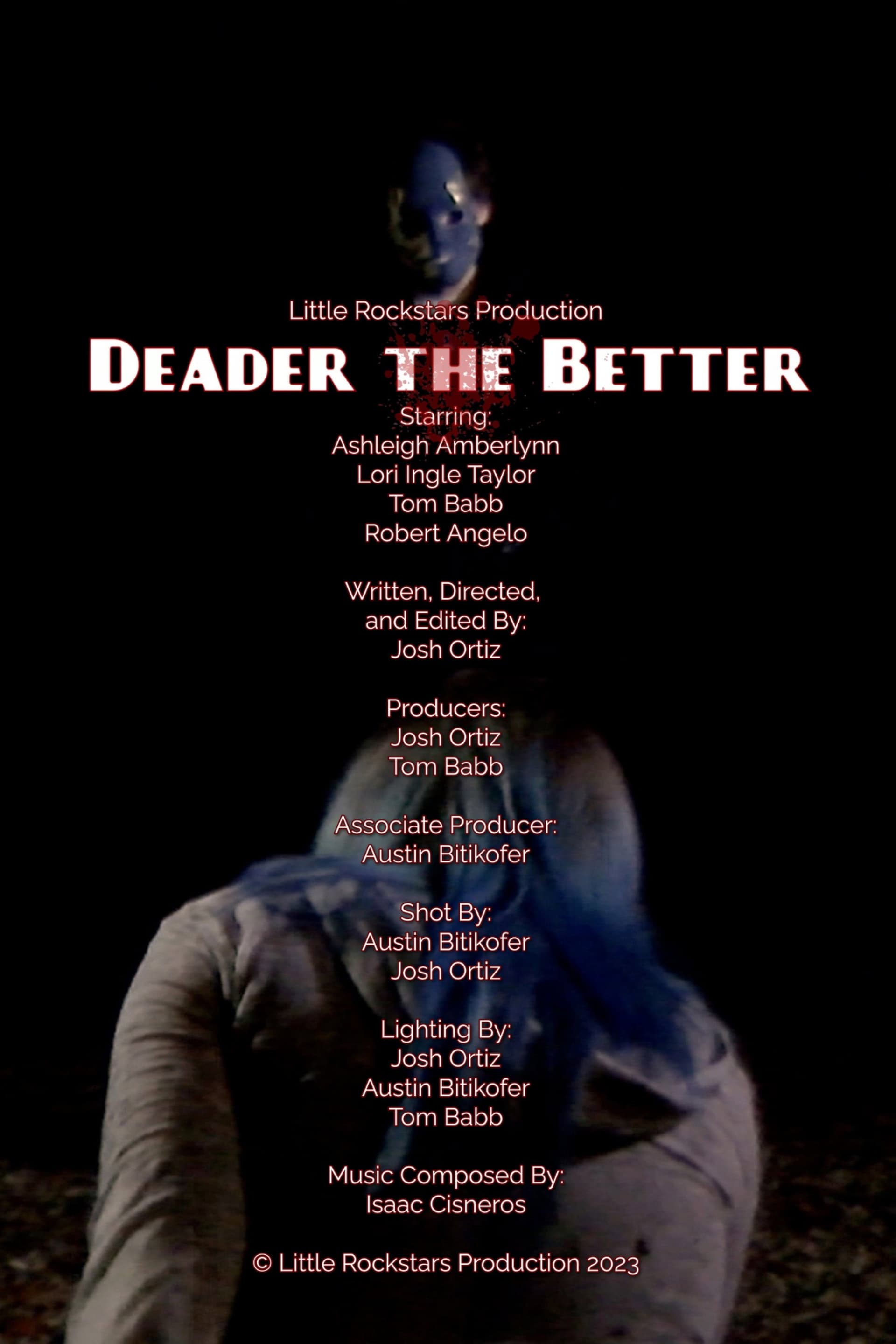 Deader the Better