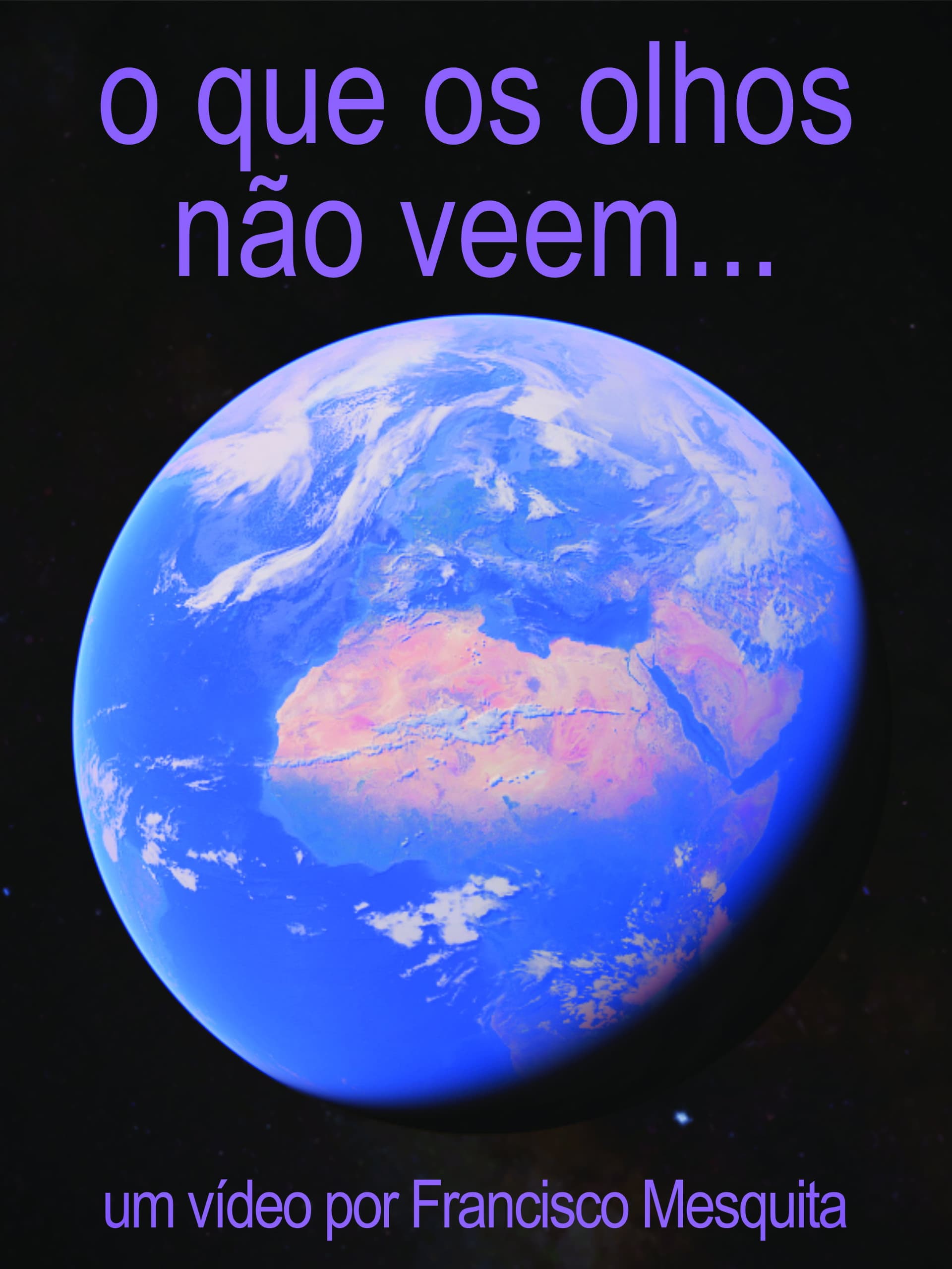 o que os olhos não veem...