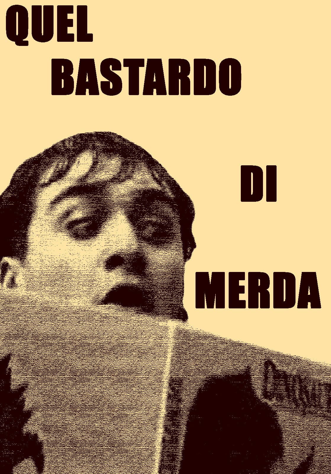Quel bastardo di merda