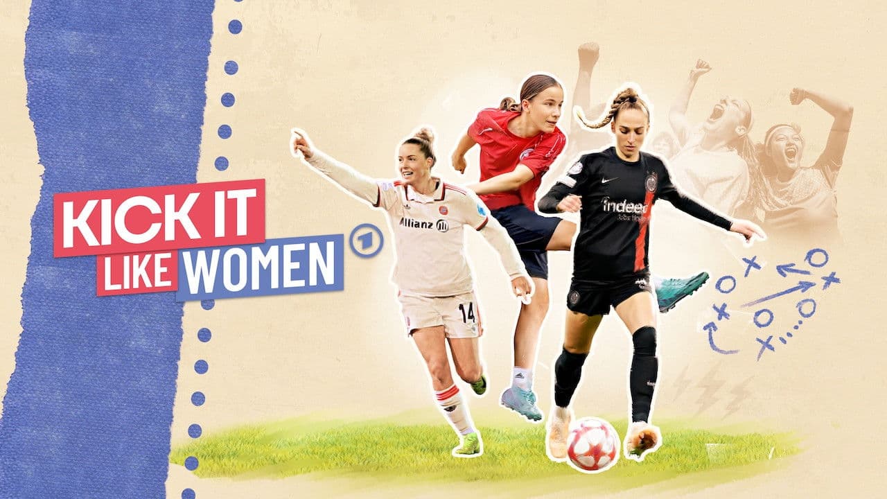 Kick It Like Women – Talente und Träume im Frauenfußball