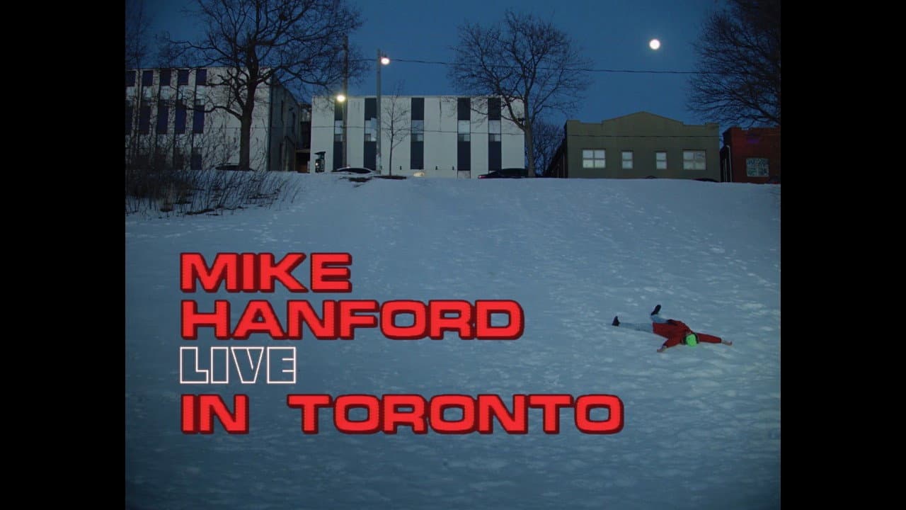 Mike Hanford: LIVE IN TORONTO