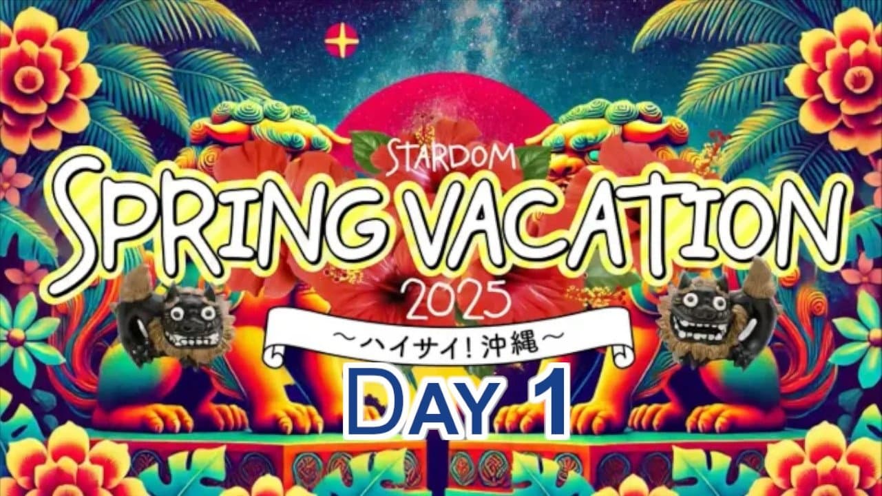 STARDOM Spring Vacation 2025 • Day 1