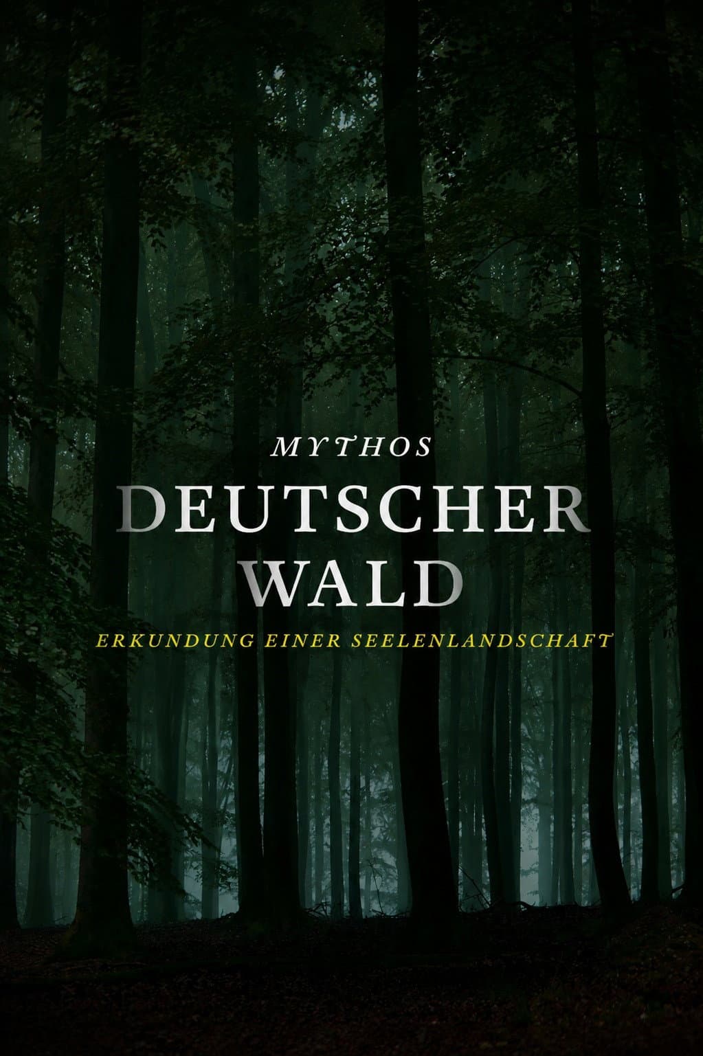 MYTHOS DEUTSCHER WALD: Erkundung einer Seelenlandschaft