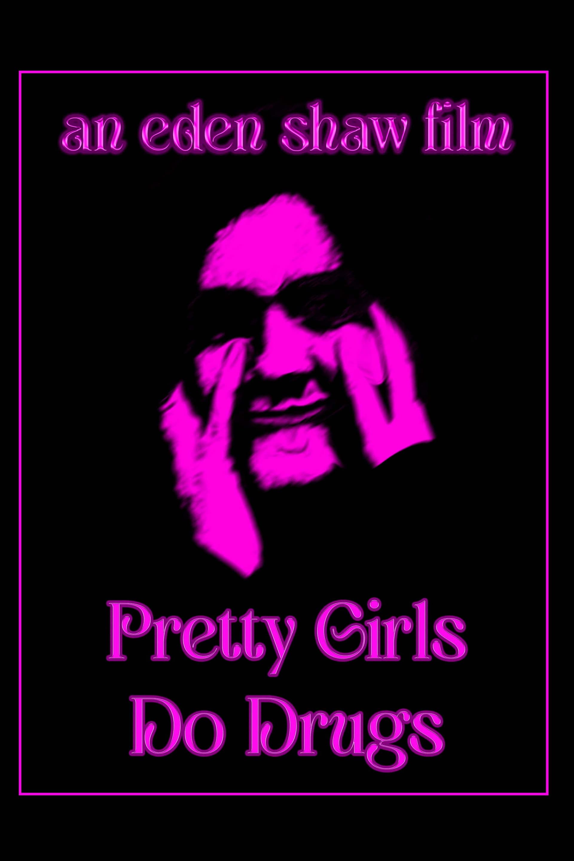 Pretty Girls Do Drugs