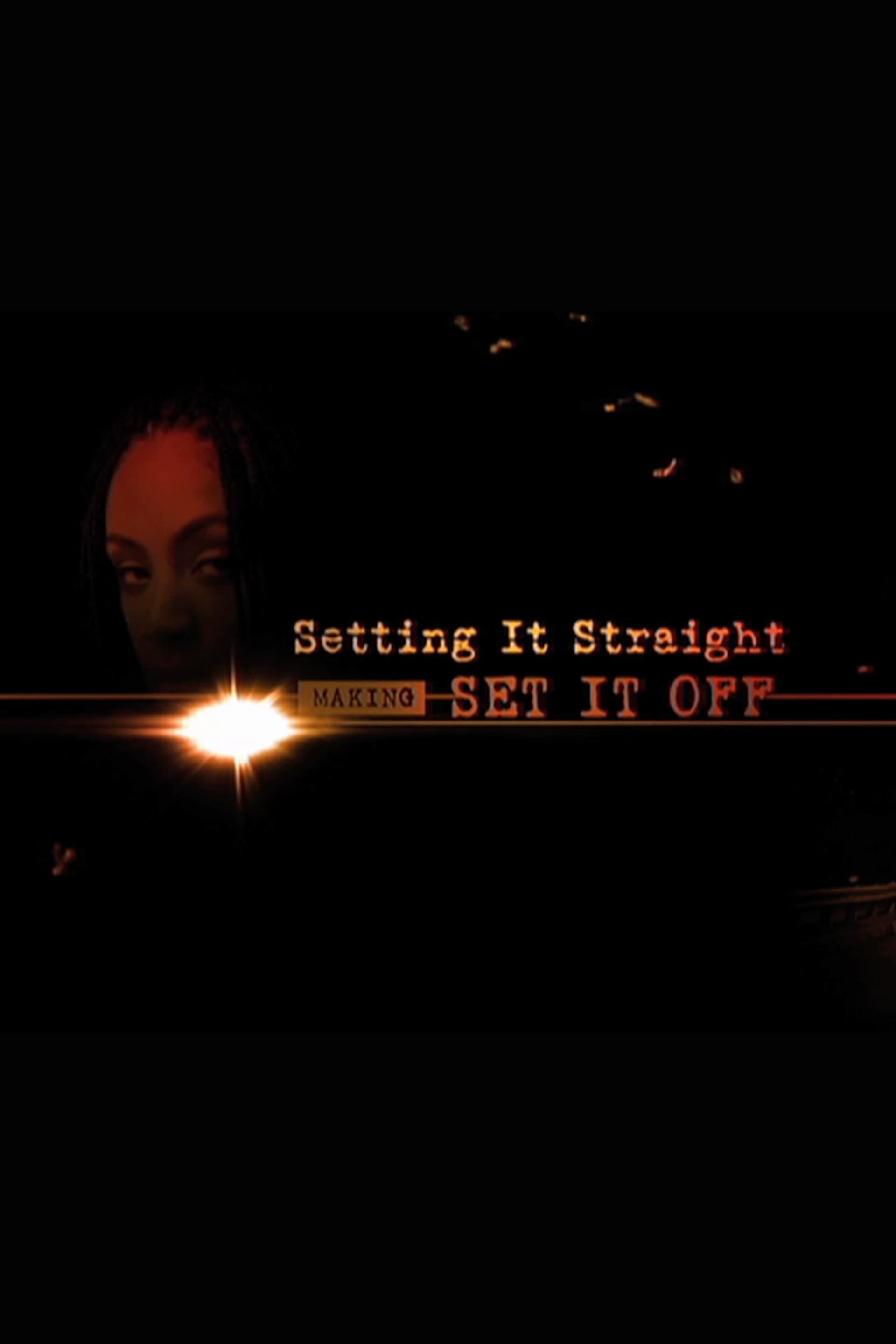 Setting it Straight: Making ‘Set it Off’