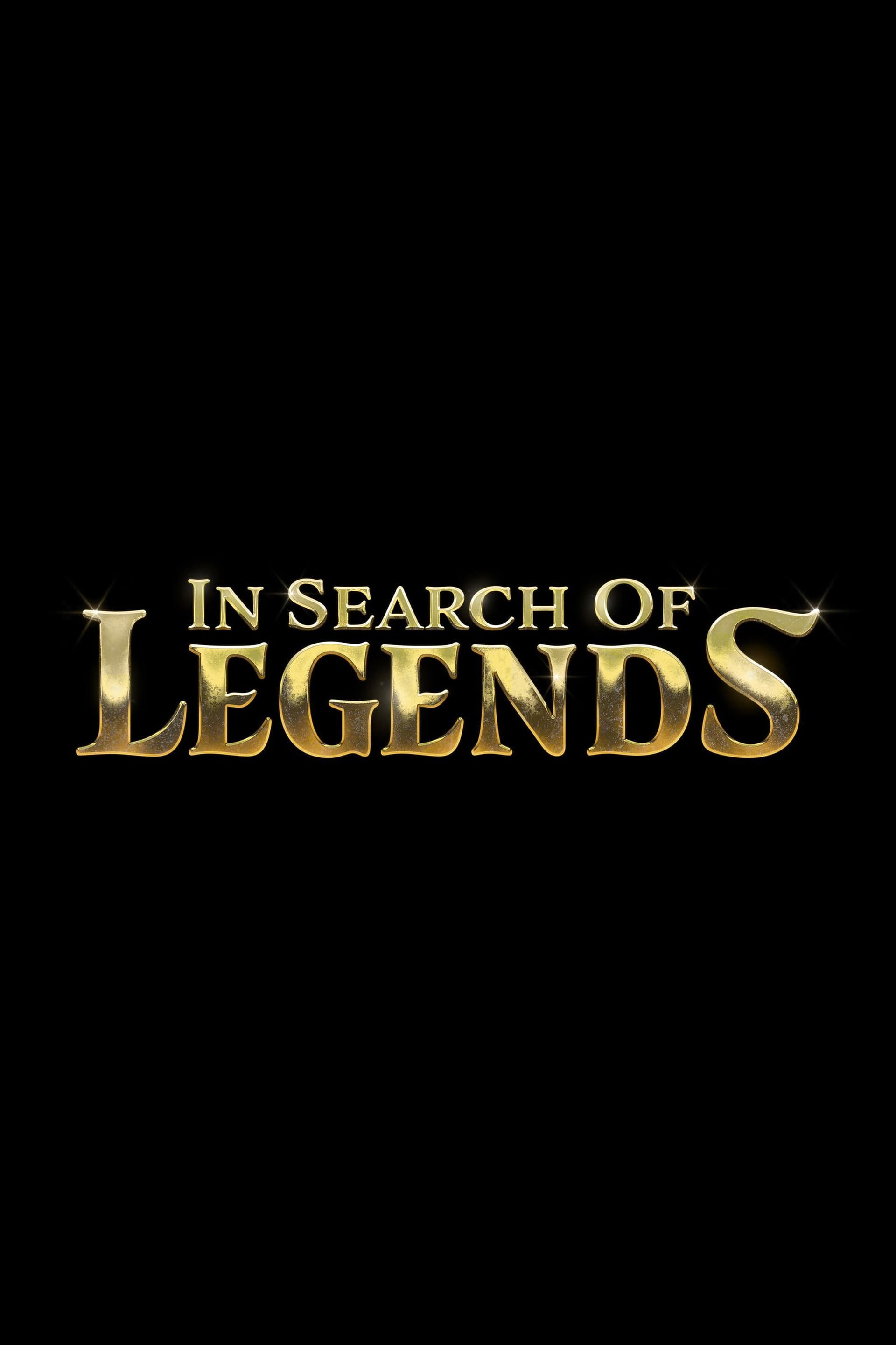 In Search of Legends