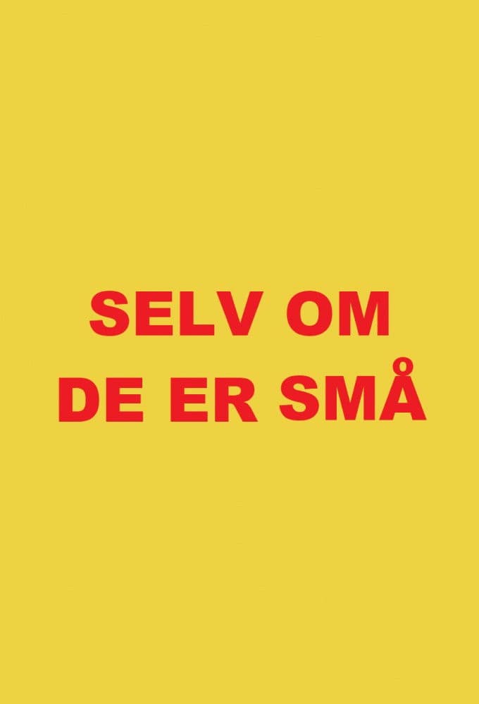 Selv om de er små