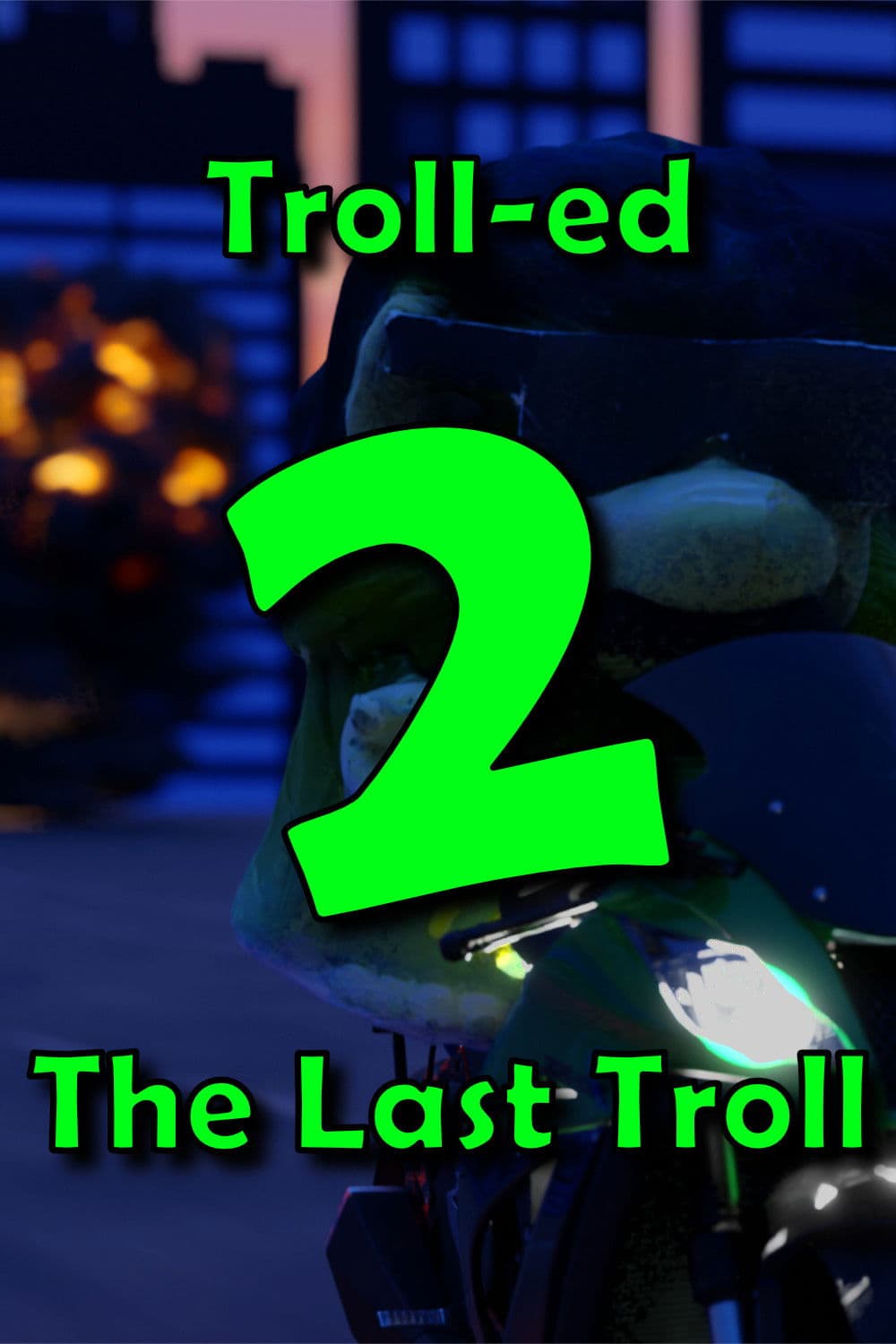 Troll-ed 2 - The Last Troll
