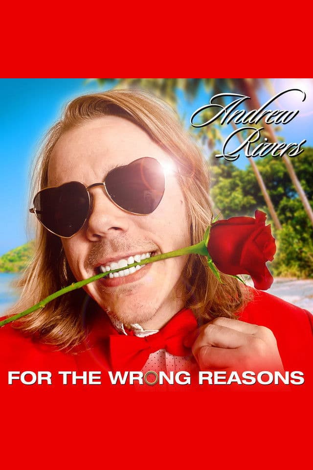 Andrew Rivers: For The Wrong Reasons
