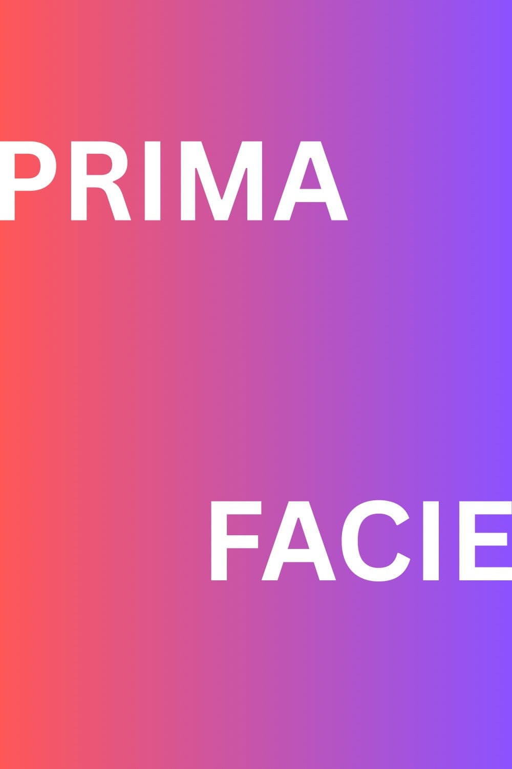 Prima Facie