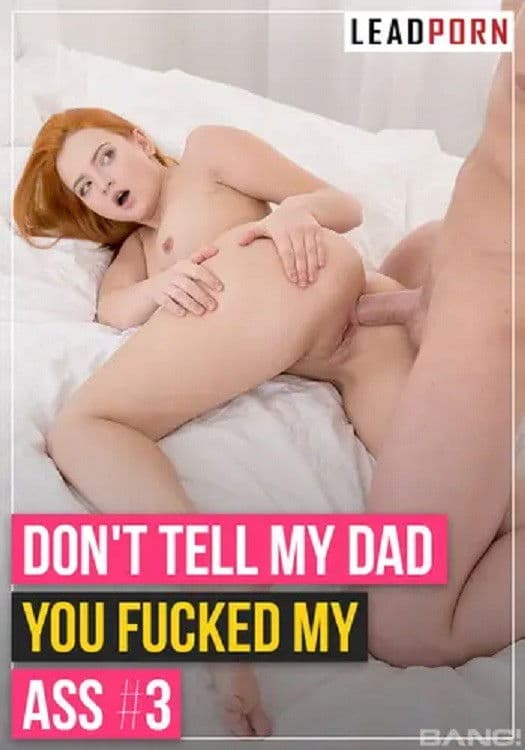 Don't Tell My Dad You Fucked My Ass 3