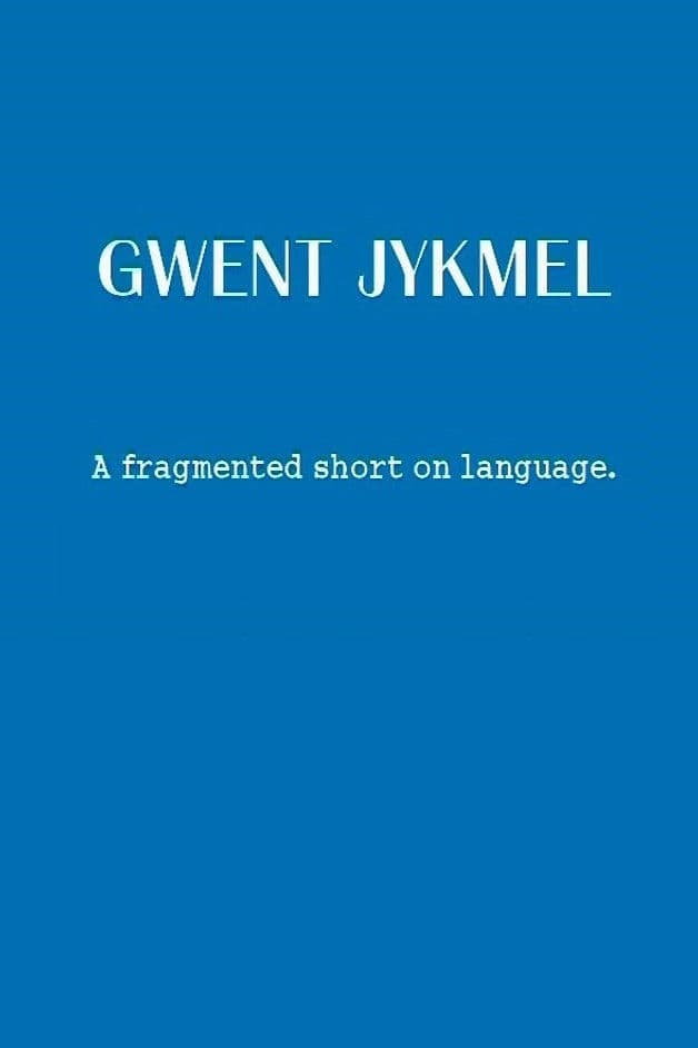 Gwent Jykmel: A Fragmented Short on Language