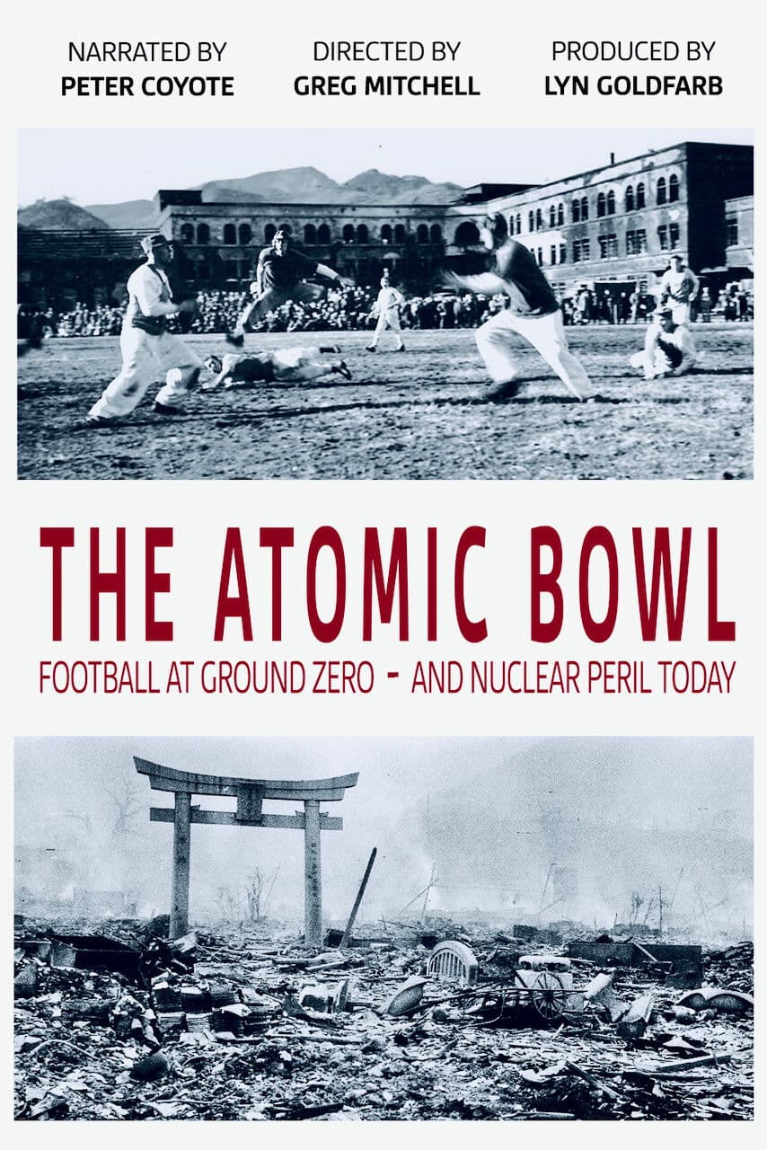 The Atomic Bowl: Football at Ground Zero -- And Nuclear Peril Today