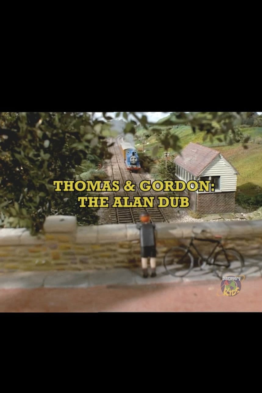 Thomas and Gordon: The Alan Dub