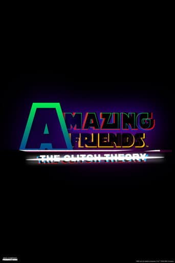 Amazing Friends: The Glitch Theory
