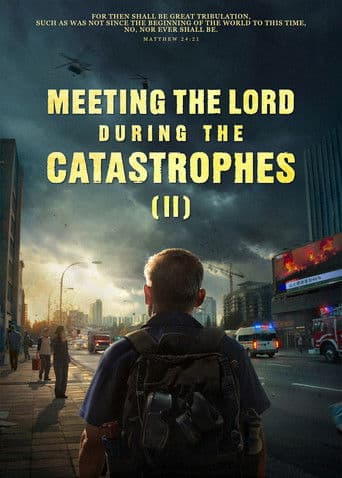 Meeting the Lord During the Catastrophes (II)