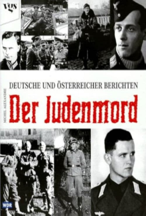 Der Judenmord – Deutsche und Österreicher berichten poster