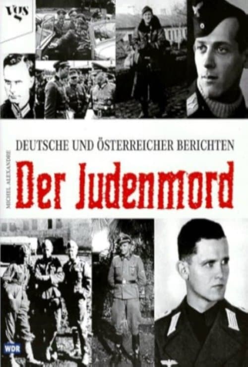 Der Judenmord – Deutsche und Österreicher berichten poster