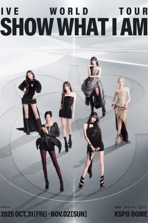 IVE WORLD TOUR 'SHOW WHAT I AM' CONCERT LIVE IN SEOUL - DAY 3 poster