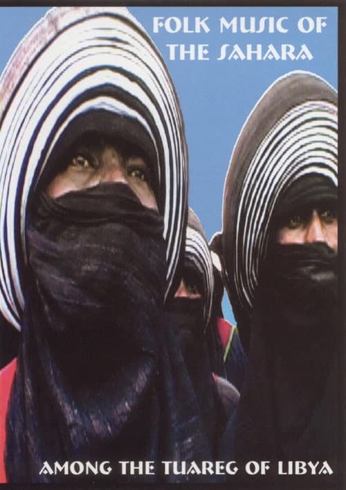 Folk Music of the Sahara: Among the Tuareg of Libya poster
