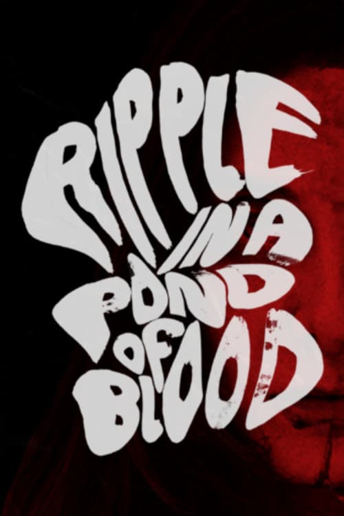Ripple in a Pond of Blood poster