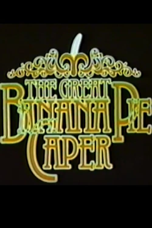 The Great Banana Pie Caper poster