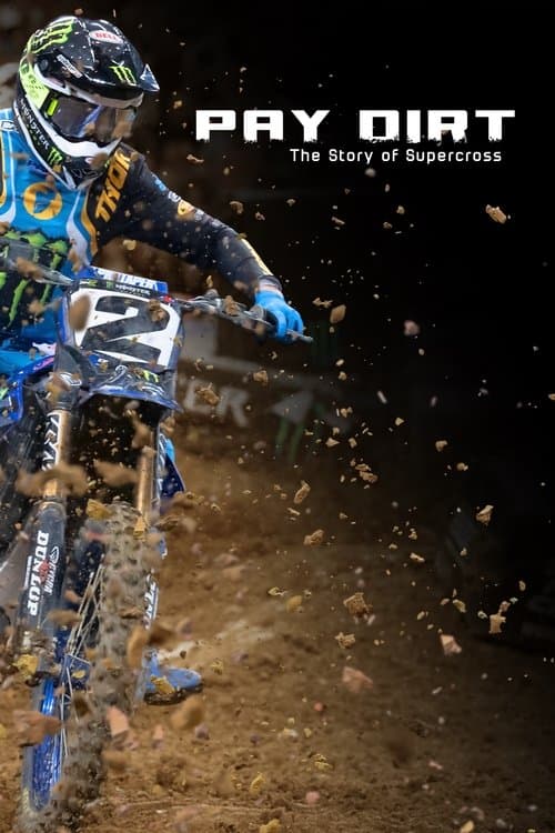 Pay Dirt: The Story of Supercross poster