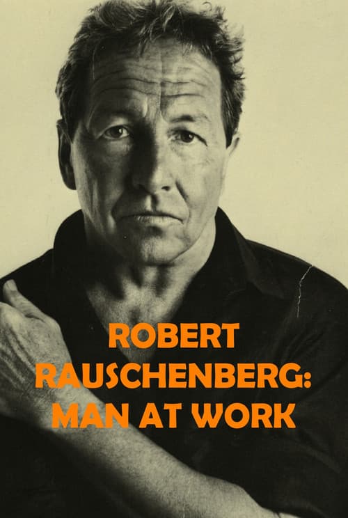 Robert Rauschenberg: Man at Work poster