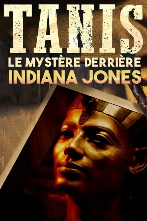Tanis : Le Mystère derrière Indiana Jones