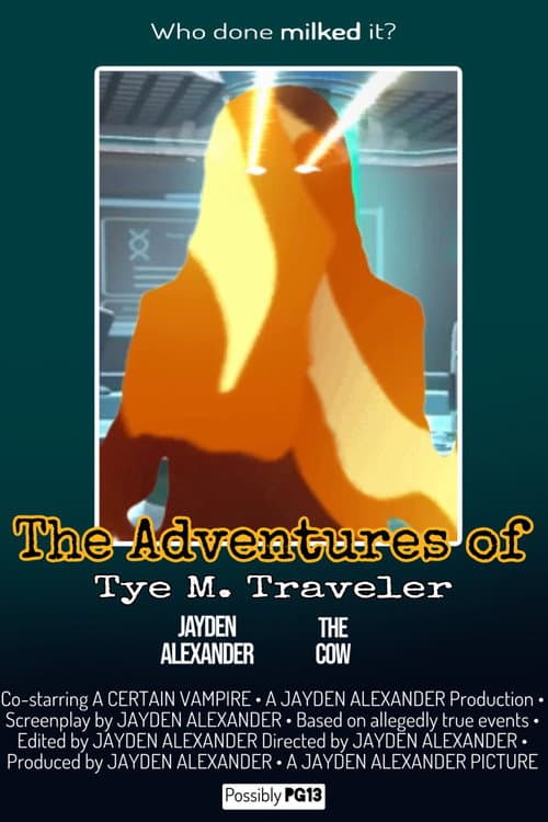 The Adventures of Tye M. Traveler poster